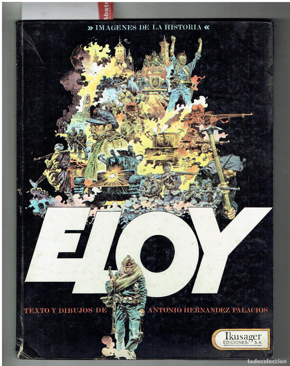 C&oacute;mics: IMAGENES DE LA HISTORIA. ELOY. ANTONIO HERNANDEZ PALACIOS. IKUSAGER. 1979. (B/17 RUM)