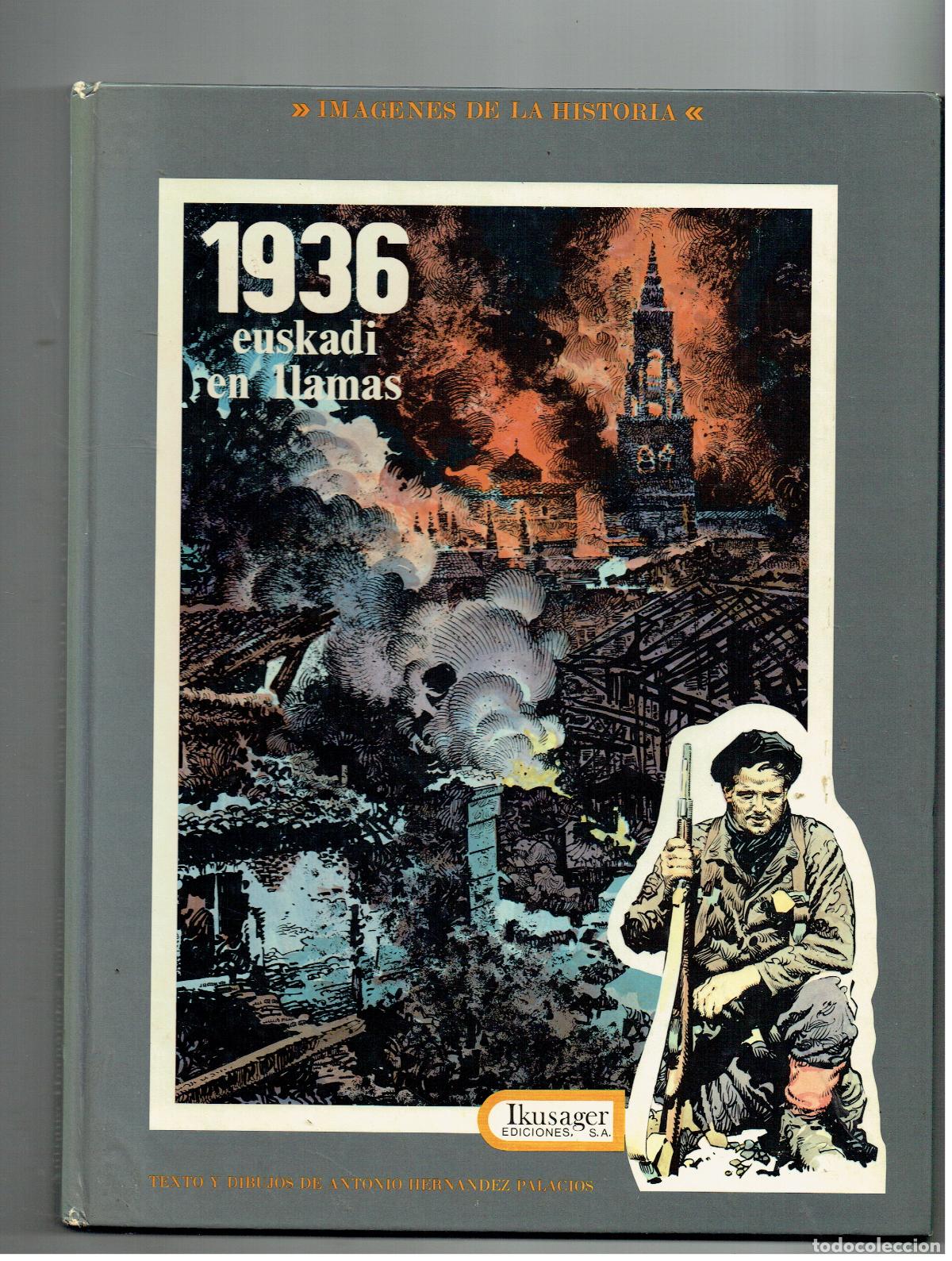 C&oacute;mics: IMAGENES DE LA HISTORIA. 1936: EUSKADI EN LLAMAS. ANTONIO HDEZ.PALACIOS. IKUSAGER. 1979. (B/17 RUM)