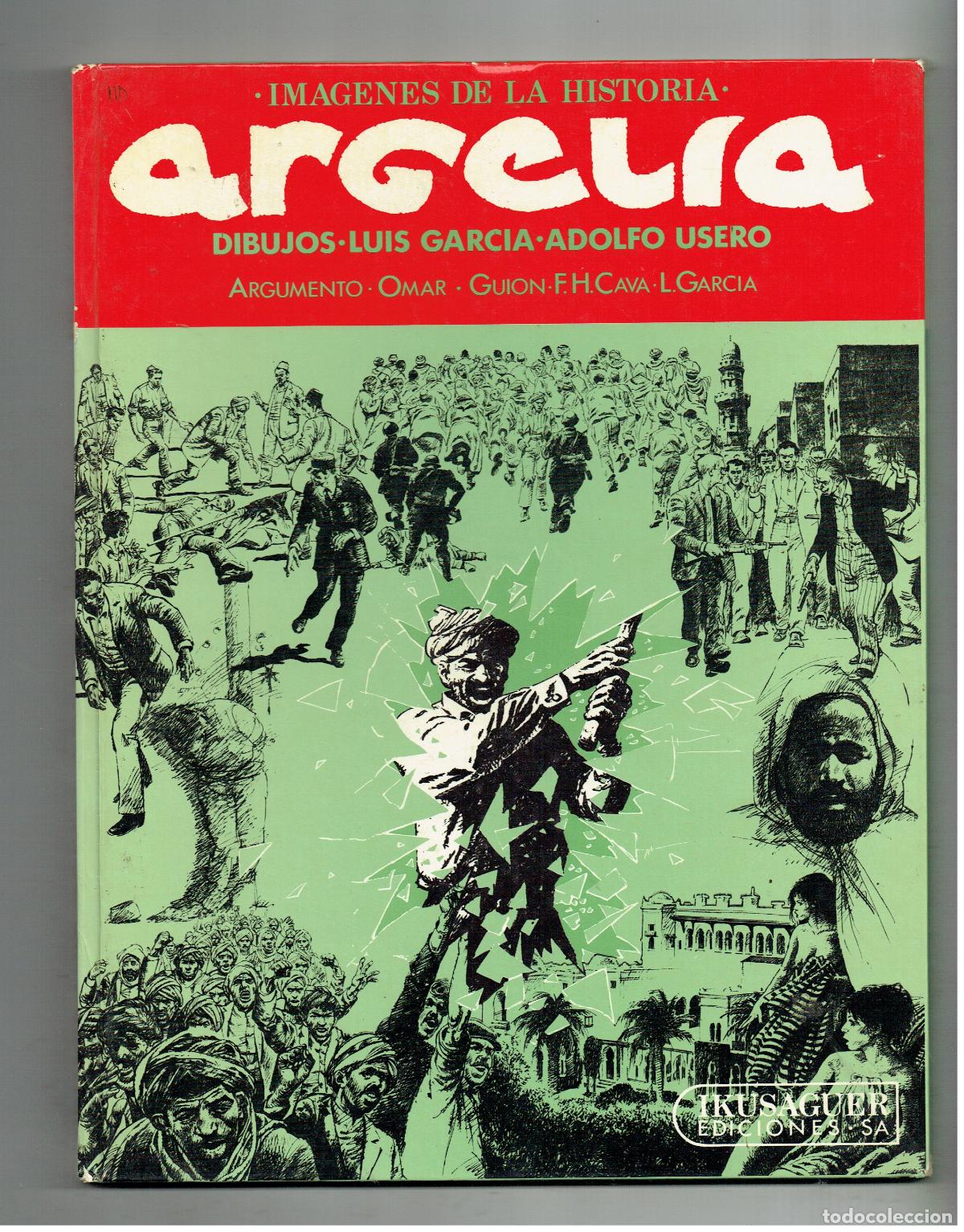 C&oacute;mics: IMAGENES DE LA HISTORIA. ARGELIA. LUIS GARC&Iacute;A-ADOLFO USERO-OMAR-F.H.CAVA. IKUSAGER. 1979. (B/17 RUM)