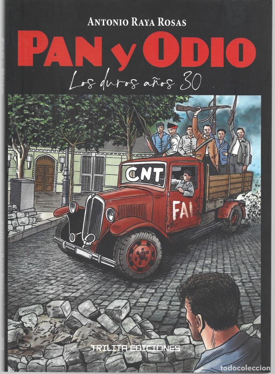 C&oacute;mics: Antonio RAYA ROSAS : Pan y odio (Los duros a&ntilde;os 30). Trilita Ediciones, 2023