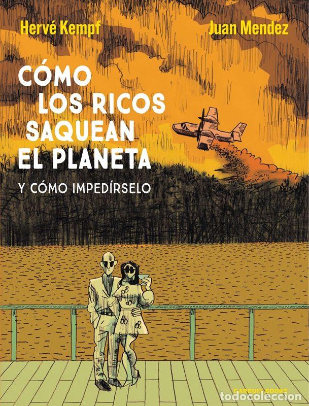 C&oacute;mics: C&oacute;mo los ricos saquean el planeta. - Kempf, Herv&eacute;.