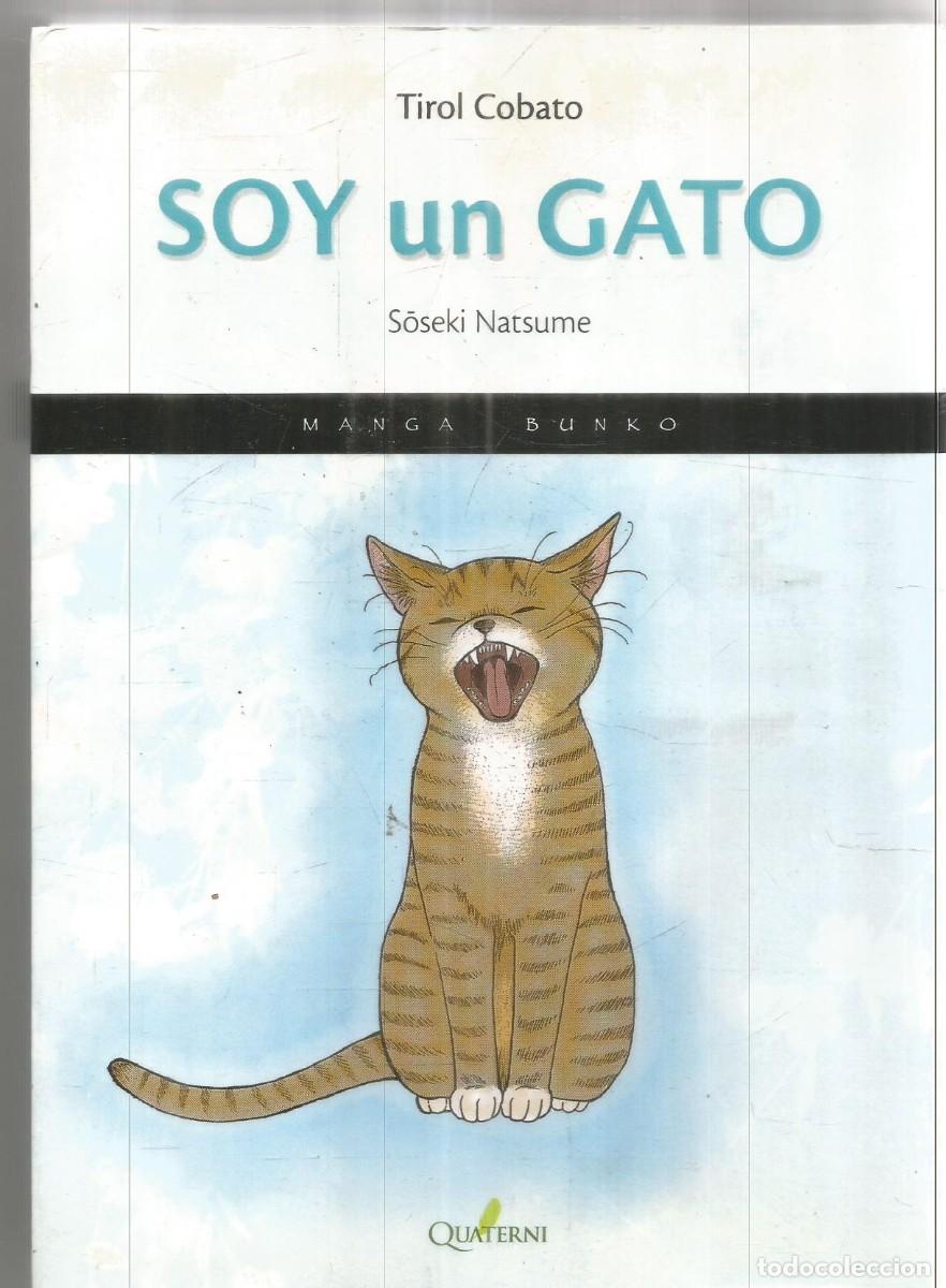 C&oacute;mics: TIROL COBATO. SOY UN GATO. SOSEKI NATSUME. MANGA BUNKO. QUATERNI. PRIMERA EDICION