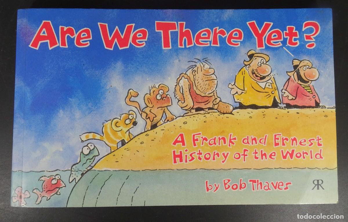 Comics: BOB THAVES, FRANK AND ERNEST, ARE WE THERE YET?, VER FOTOS
