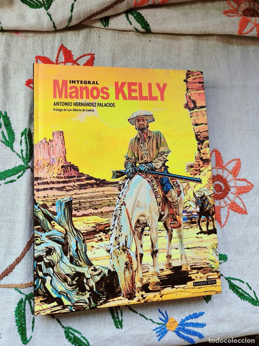 C&oacute;mics: Manos Kelly. Integral. Antonio Hern&aacute;ndez Palacios. Ponent Mon. Esta como nuevo.
