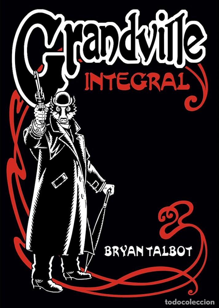 C&oacute;mics: Grandville. Edici&oacute;n integral (Astiberri Ediciones) - Bryan Talbot; Bryan Talbot