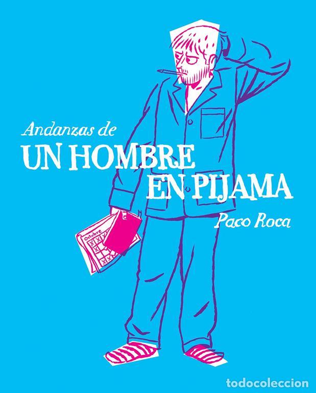 C&oacute;mics: Andanzas de un hombre en pijama. - Roca, Paco.