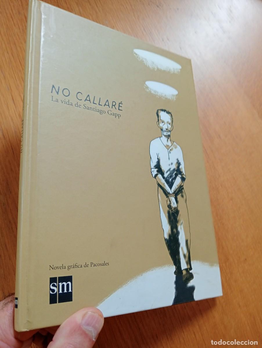 C&oacute;mics: TOMO &Uacute;NICO. NO CALLAR&Eacute;, LAVIDA DE SANTIAGO GAPP. CARTON&Eacute;. EDICIONES SM. 2010. DEDICADO.