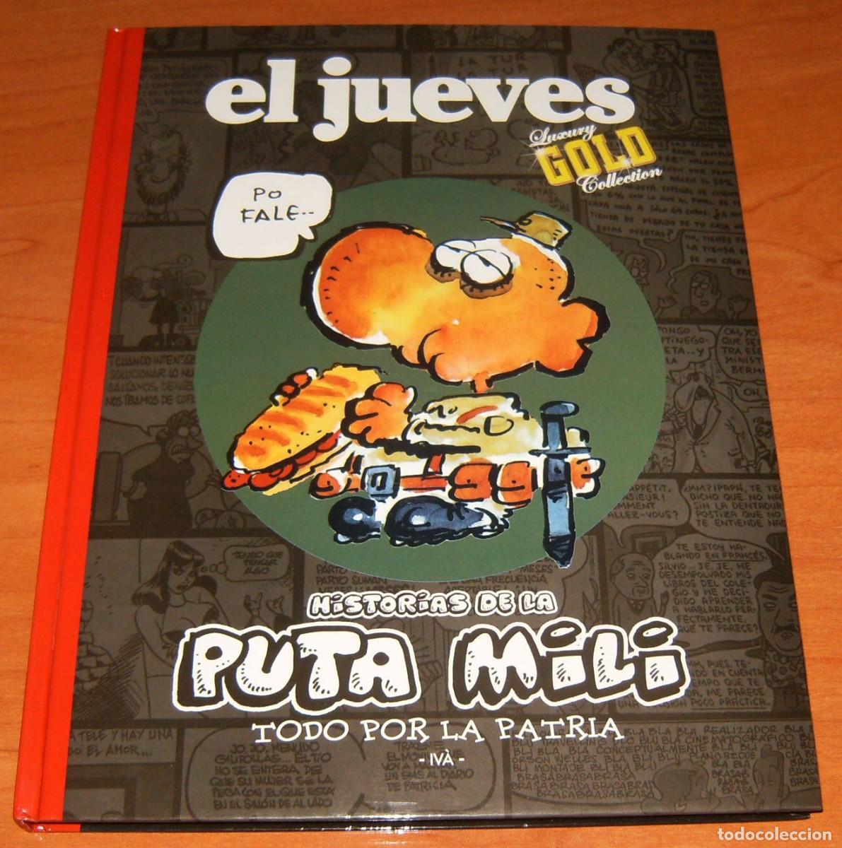 C&oacute;mics: EL JUEVES . LUXURY GOLD COLLECTION . HISTORIAS DE LA PUTA MILI . TODO POR LA PATRIA