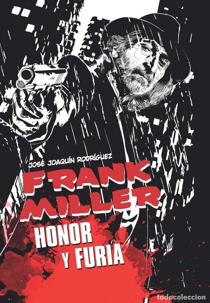 C&oacute;mics: Frank Miller: Honor y Furia (Dolmen) - Jos&eacute; Joaqu&iacute;n Rodr&iacute;guez;