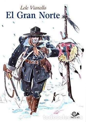 C&oacute;mics: El Gran Norte y otros cuentos de Jack London (001 Ediciones) - Lele Vianello (sobre relatos de Jack