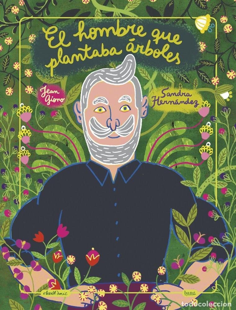 Comics: El hombre que plantaba &aacute;rboles (Bang) - Sandra Hern&aacute;ndez (sobre la novela de Jean Giono); Sandra Her