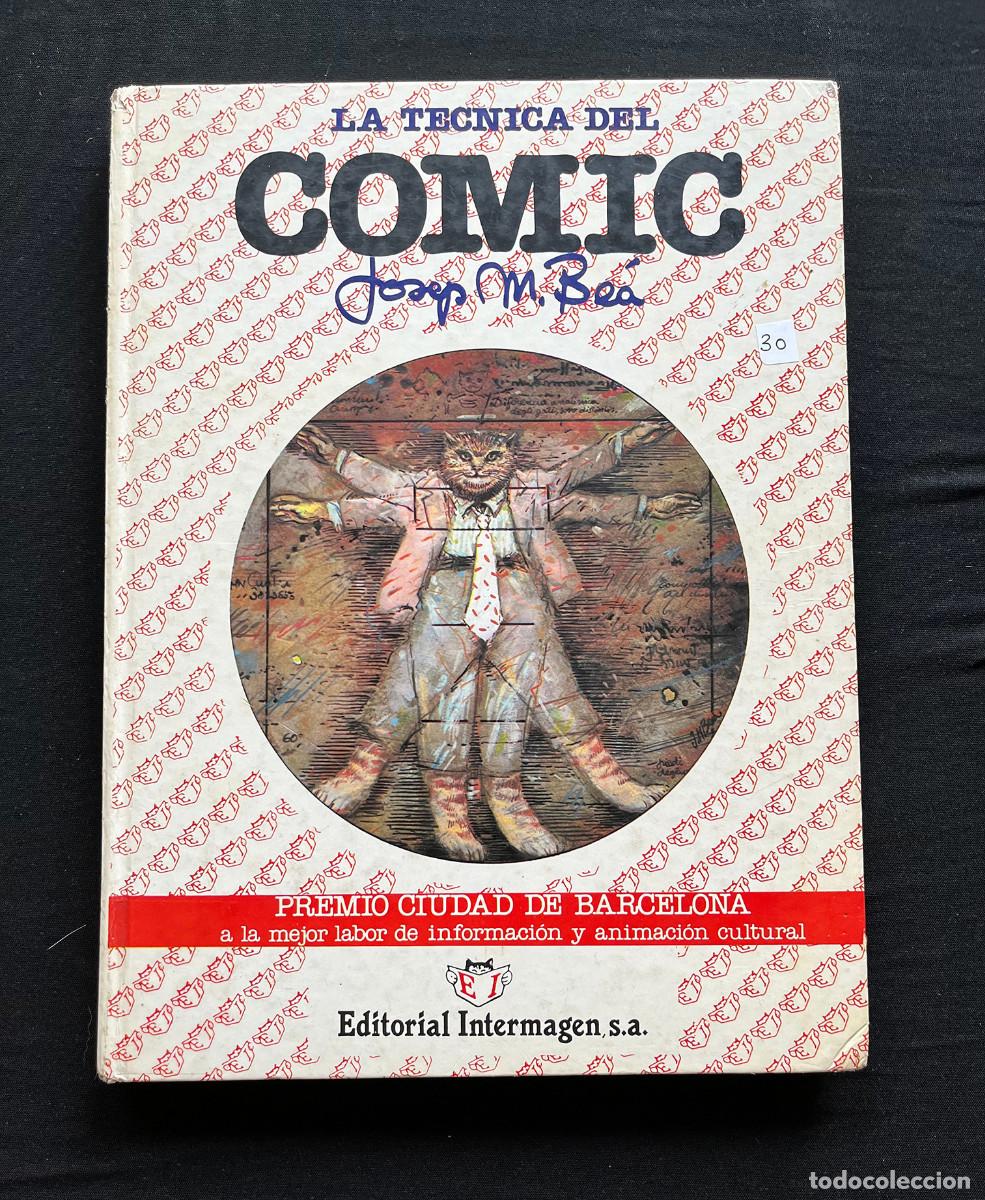 C&oacute;mics: LA T&Eacute;CNICA DEL C&Oacute;MIC. JOSEP M. BE&Aacute;. 1985. EDITORIAL INTERMAGEN SA