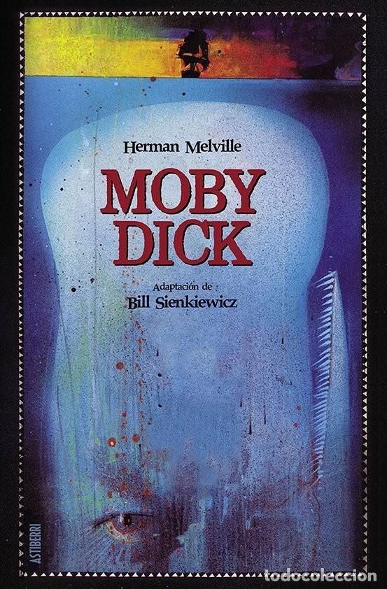 C&oacute;mics: Moby Dick (Astiberri) - Bill Sienkiewicz (sobre la novela de Herman Melville); Bill Sienkiewicz