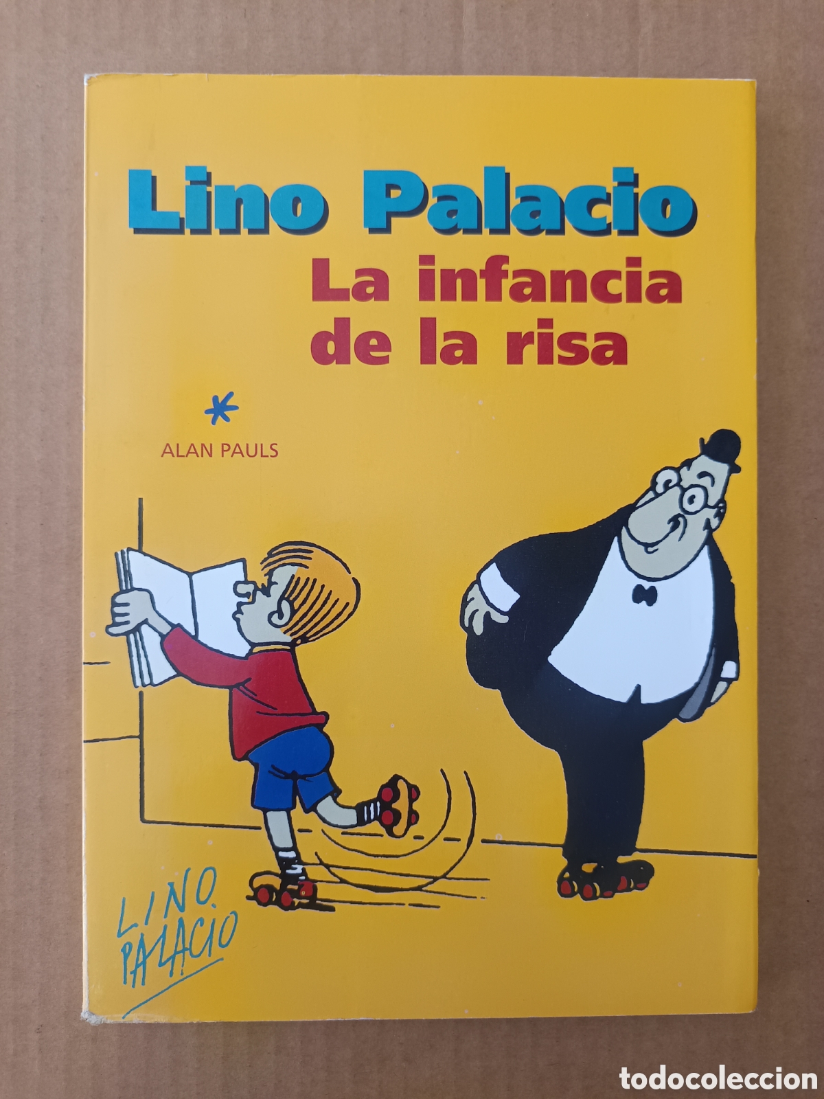 C&oacute;mics: Lino Palacio: La Infancia de la Risa, por Alan Pauls (Espasa Humor Gr&aacute;fico, 1995). Ver contenidos.