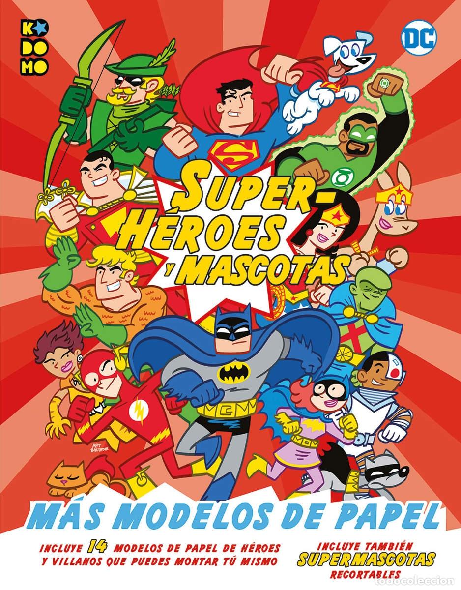 C&oacute;mics: SUPERH&Eacute;ROES Y MASCOTAS: &iexcl;M&Aacute;S MODELOS DE PAPEL! - ECC Ediciones