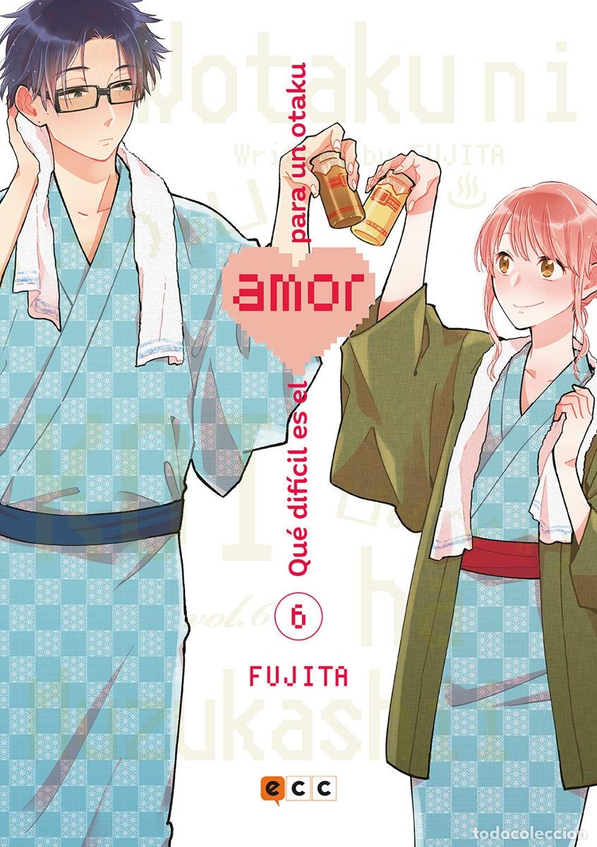 C&oacute;mics: QU&Eacute; DIF&Iacute;CIL ES EL AMOR PARA UN OTAKU N&Uacute;M. 06 (2A EDICI&Oacute;N) - ECC Ediciones