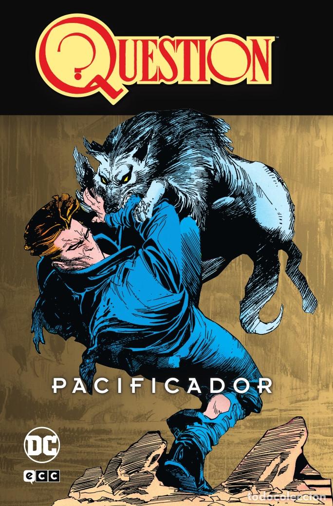 C&oacute;mics: QUESTION VOL. 4 DE 4: PACIFICADOR - ECC Ediciones