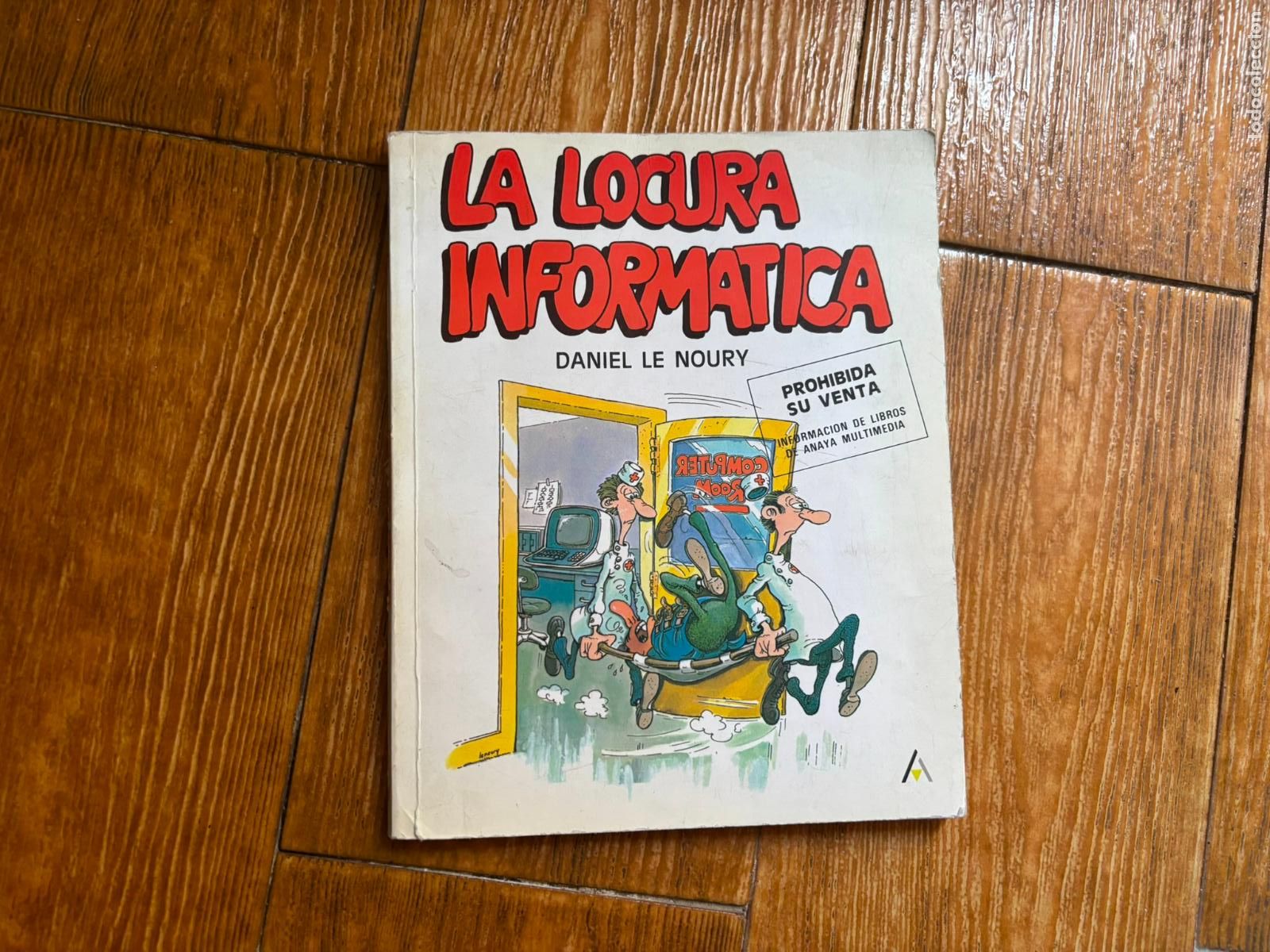 C&oacute;mics: LA LOCURA INFORM&Aacute;TICA- LIBRO DE DIBUJOS DE DANIEL LE NOURY - Foto 1