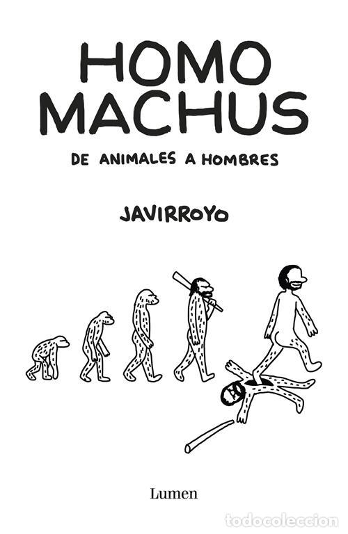 C&oacute;mics: Homo machus. - Javirroyo. - Foto 1