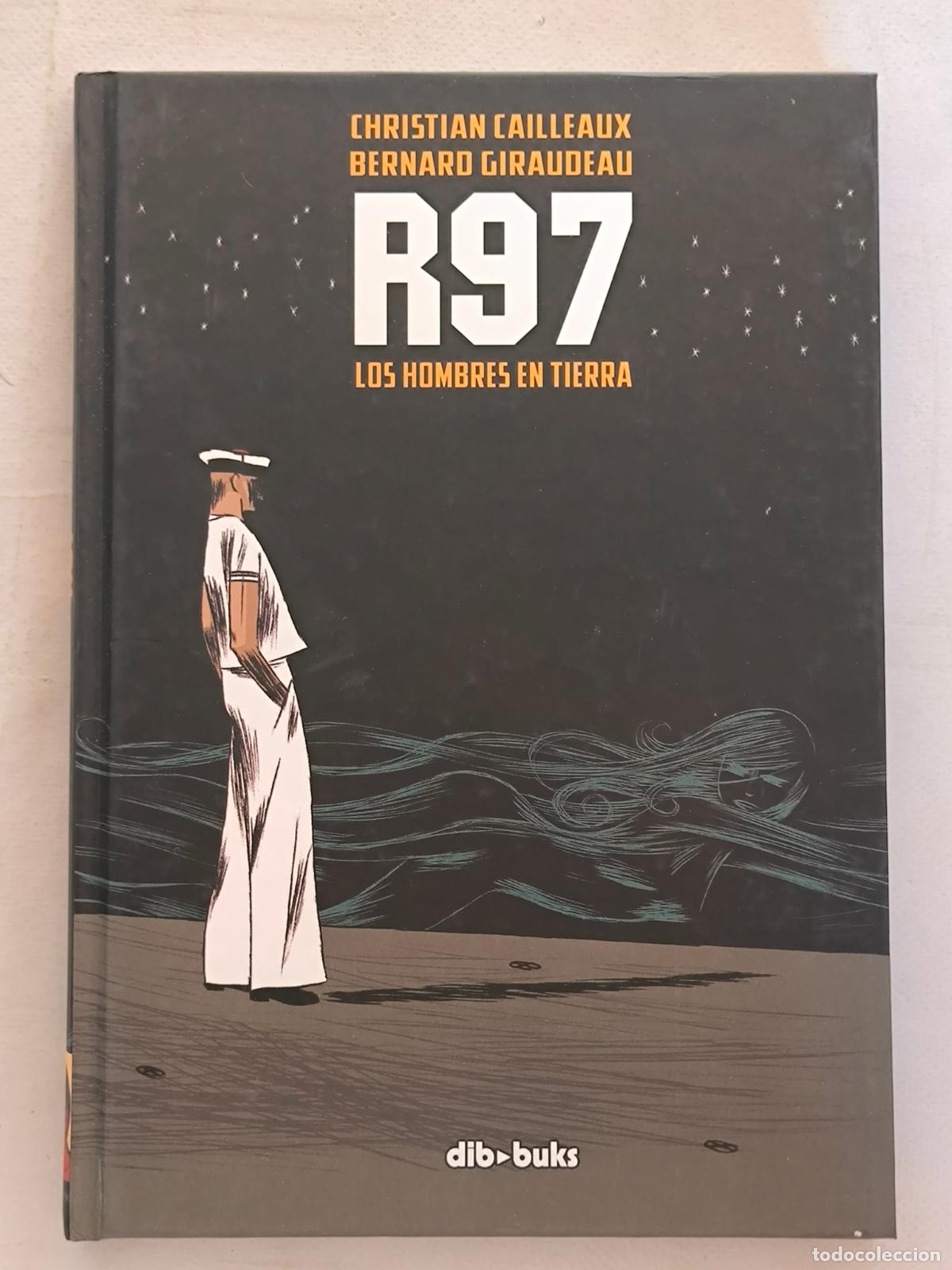 C&oacute;mics: R97, LOS HOMBRES EN TIERRA - CHRISTIAN CAILLEAUX, BERNARD GIRAUDEAU - DIBBUKS - TAPA DURA (362*w)