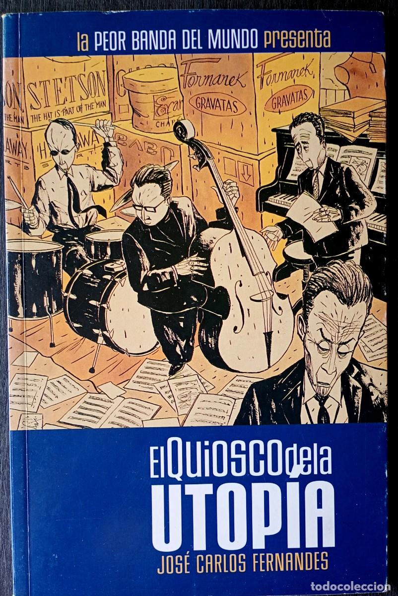 C&oacute;mics: Jos&eacute; Carlos Fernandes . La Peor Banda del Mundo, 1. El quiosco de la utop&iacute;a