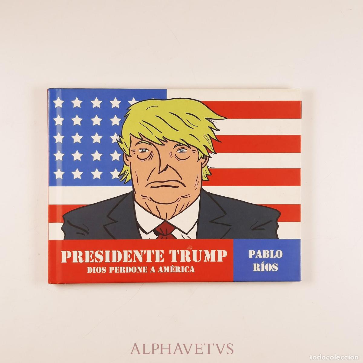 C&oacute;mics: Presidente Trump - R&iacute;os, Pablo