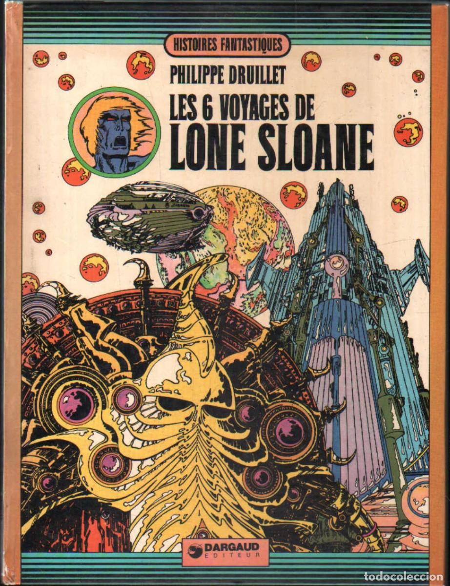C&oacute;mics: LES 6 VOYAGES DE LONE SLOANE. DRUILLET, PHILIPPE. A-COMIC-9335
