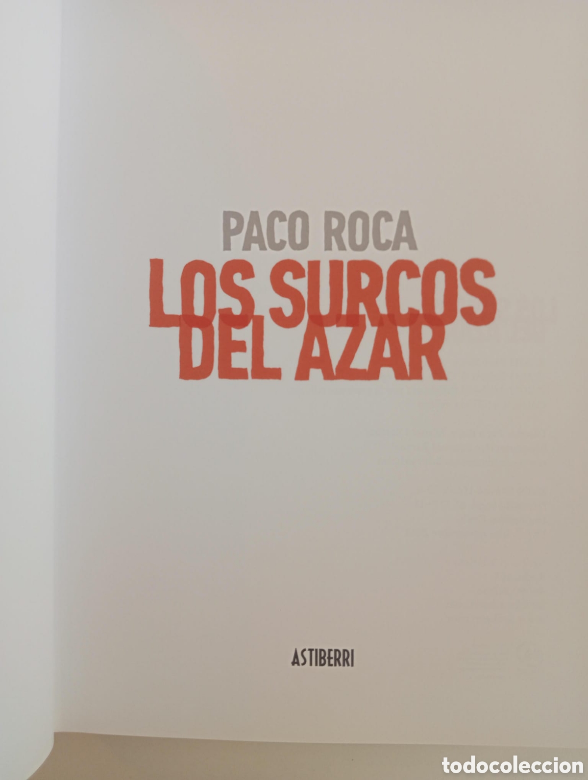 C&oacute;mics: LOS SURCOS DEL AZAR - PACO ROCA - ASTIBERRI EDICIONES, 2013. - Foto 2