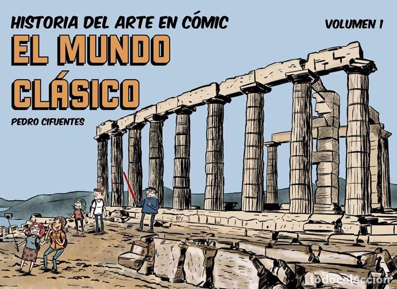 C&oacute;mics: Historia del arte en c&oacute;mic. El mundo cl&aacute;sico. - Cifuentes, Pedro.