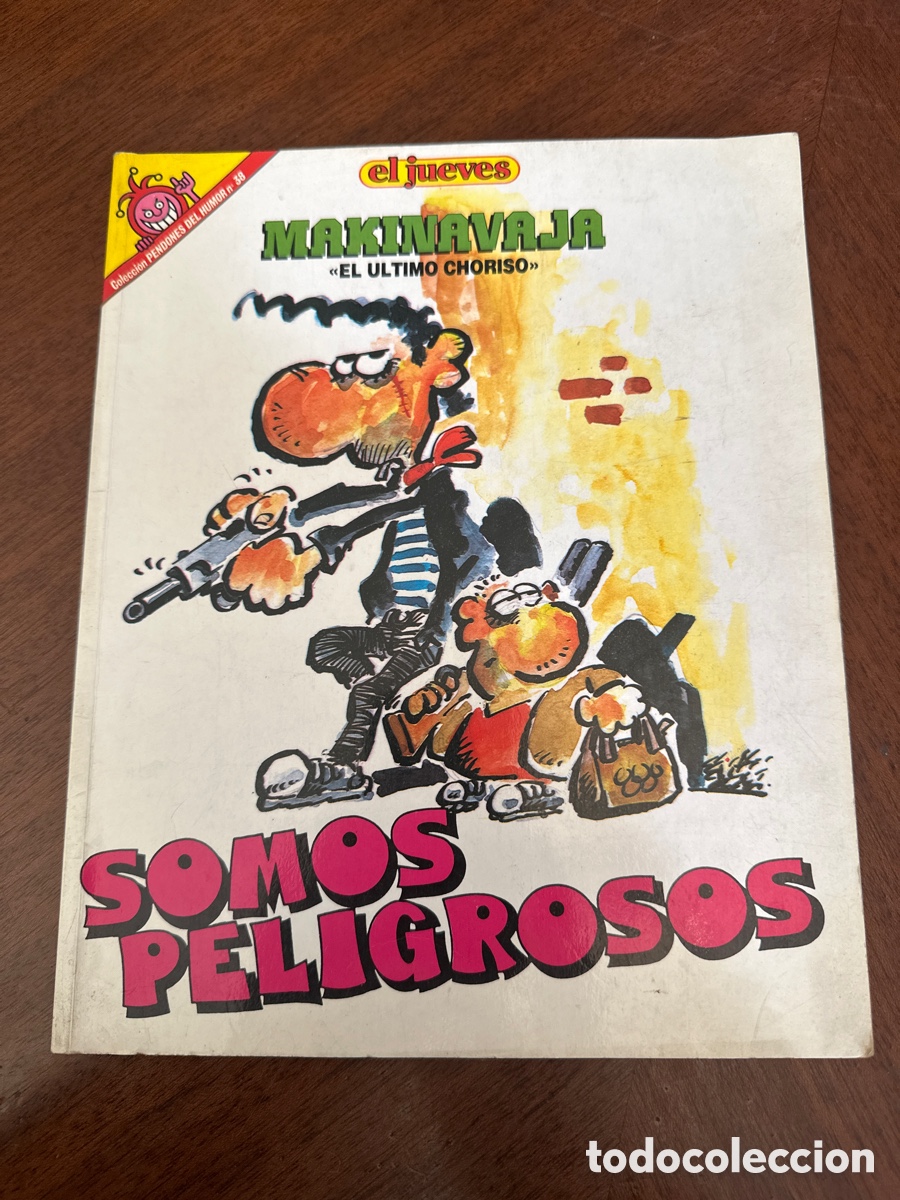 C&oacute;mics: MAKINAVAJA - SOMOS PELIGROSOS - IV&Agrave; - PENDONES DEL HUMOR N&ordm; 38 - EDICIONES EL JUEVES - A&Ntilde;O 1988.