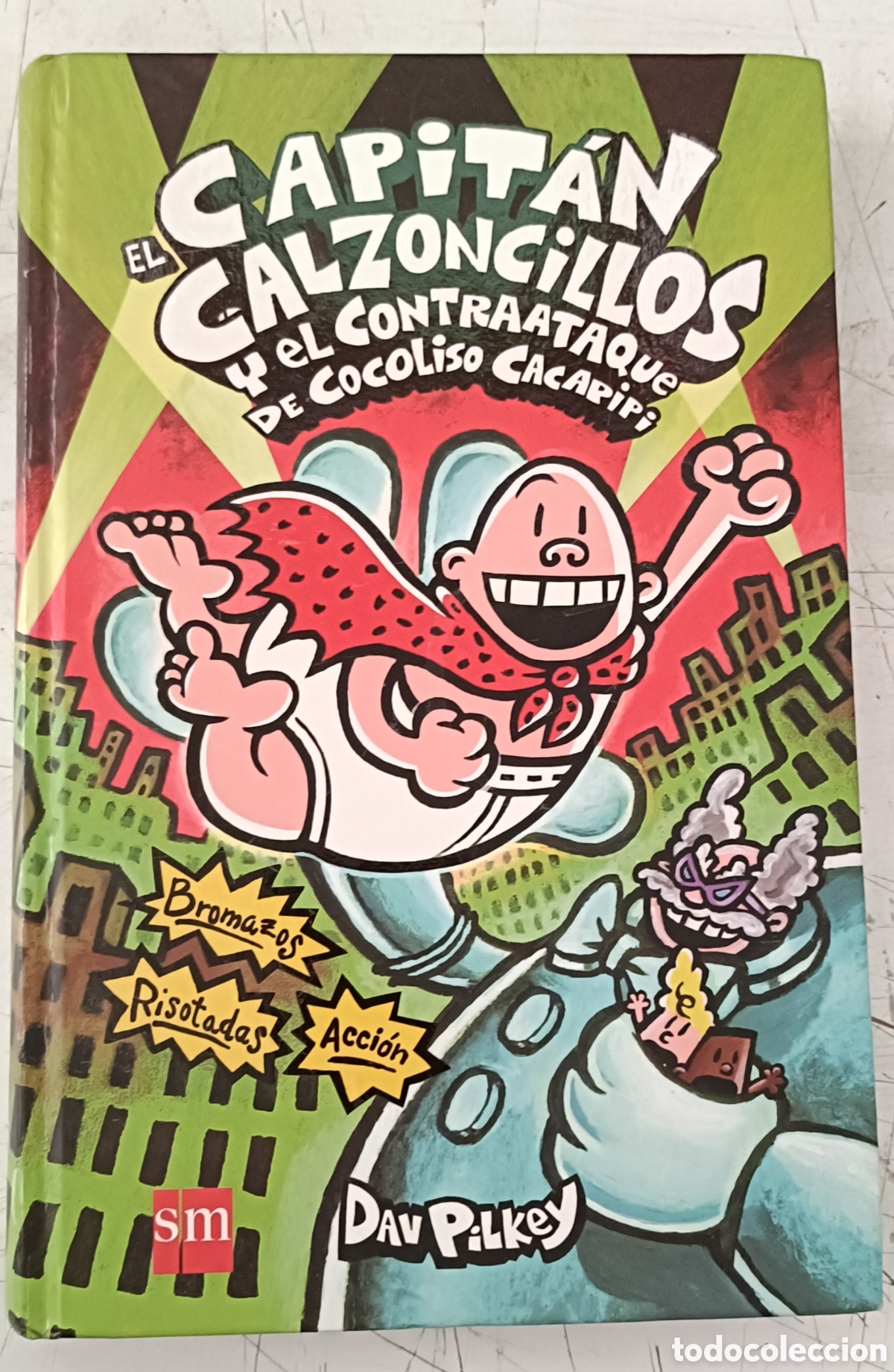 C&oacute;mics: El capit&aacute;n calzoncillos y el contrataque de cocoliso cacaripi. Dav Pilkey