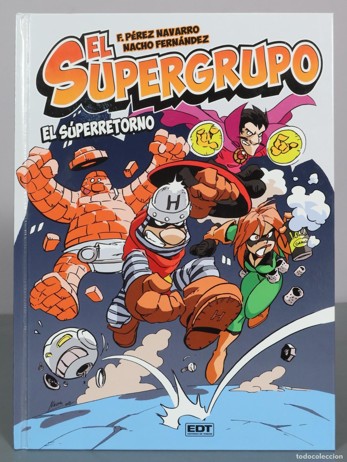 Comics: El Supergrupo - El S&uacute;perretorno - F. P&eacute;rez Navarro, Nacho Fern&aacute;ndez - EDT
