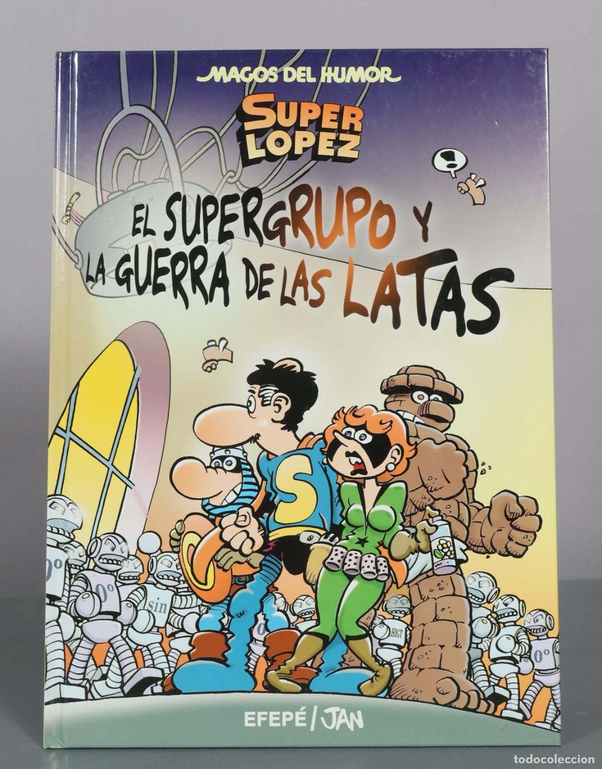 C&oacute;mics: Superl&oacute;pez - El Supergrupo y la Guerra de las Latas - Efep&eacute; - Jan - Ediciones B