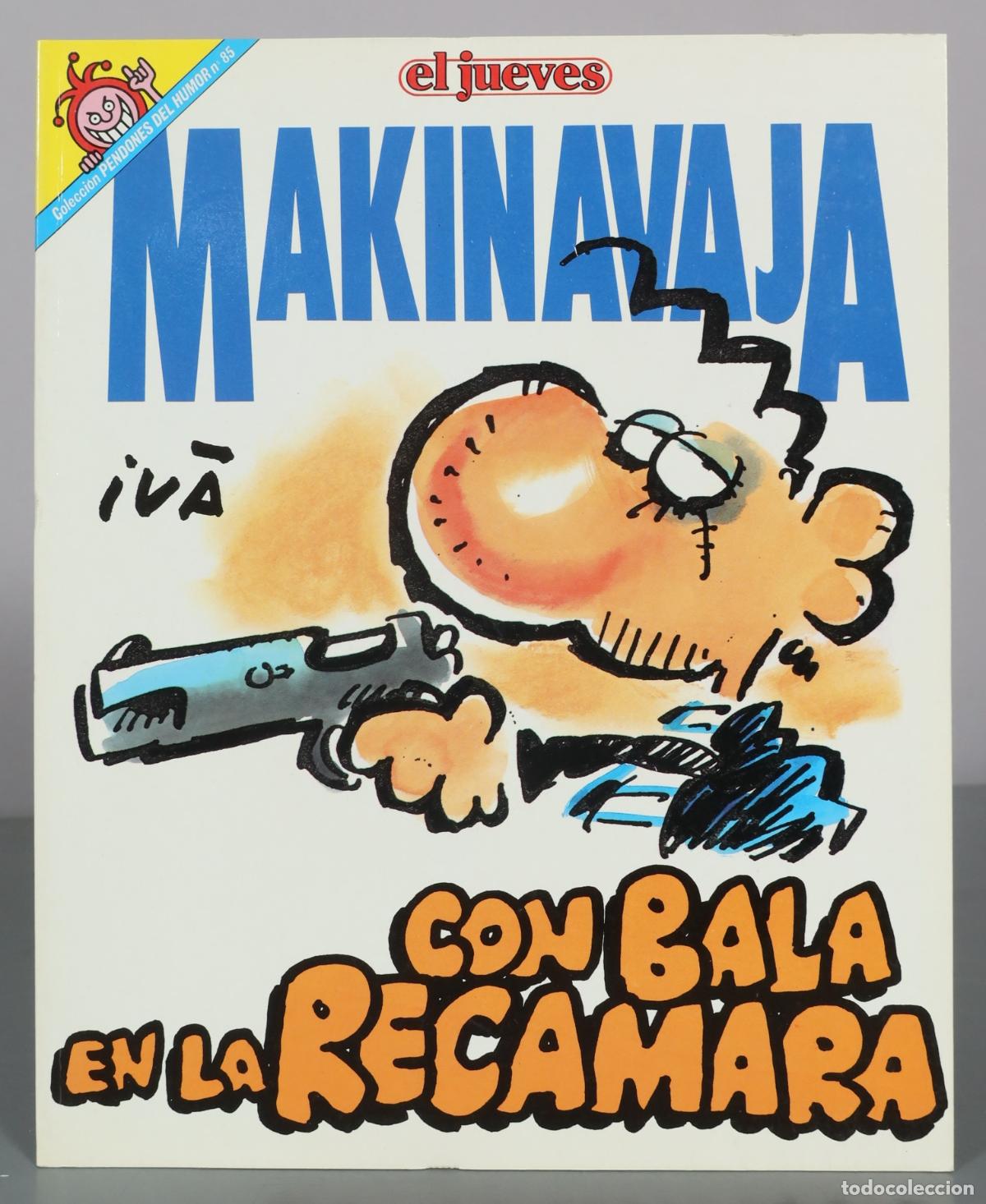 C&oacute;mics: Makinavaja - Con bala en la rec&aacute;mara - Iv&agrave; - El Jueves