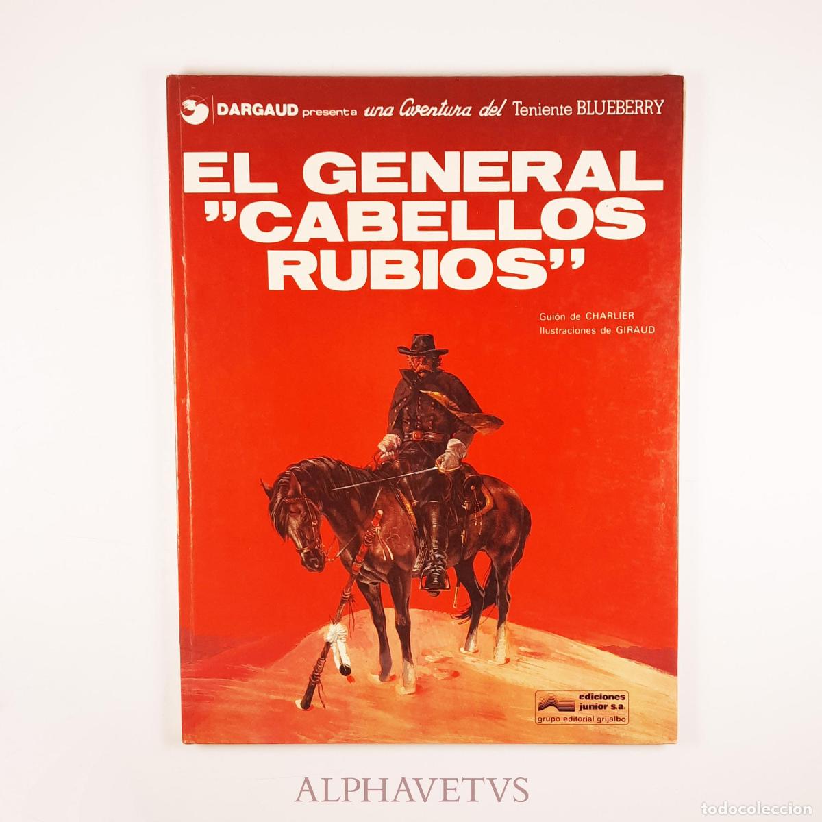 Comics: El general &rdquo;cabellos rubios&rdquo; El Teniente Blueberry - Charlier, Jean-Michel; Giraud, Jean
