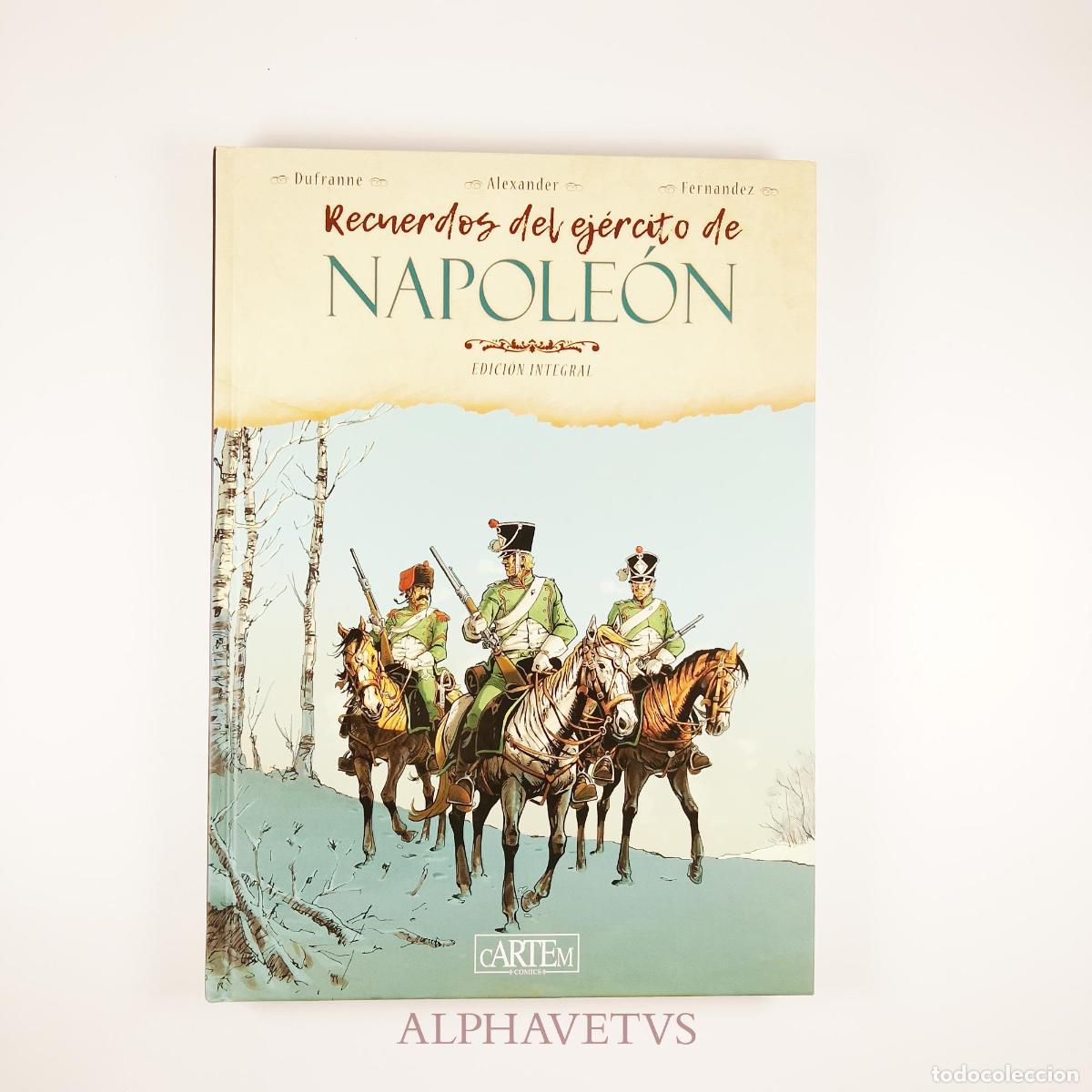 C&oacute;mics: Recuerdos del ej&eacute;rcito de Napole&oacute;n - Fern&aacute;ndez, Jean-Paul; Alexander, Alexis; Dufranne, Michel
