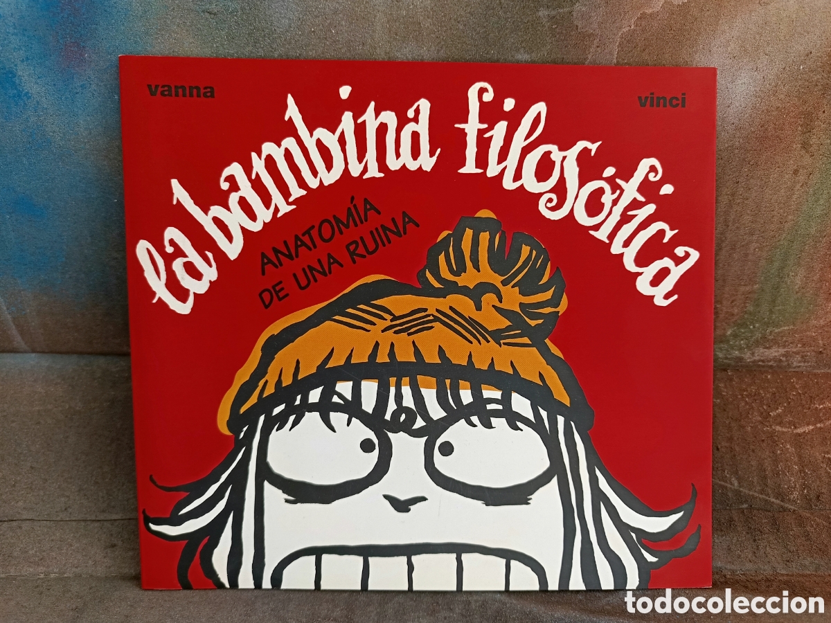 Comics: C&oacute;mic La bambina filos&oacute;fica &rdquo;Anatom&iacute;a de una ruina&rdquo;. Vanna Vinci (2004)