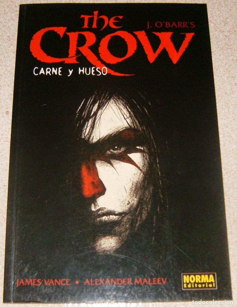 C&oacute;mics: J. O&acute;BARR&acute;S THE CROW . CARNE Y HUESO . TOMO UNICO . NORMA . EL CUERVO . Por VANCE y MALEEV