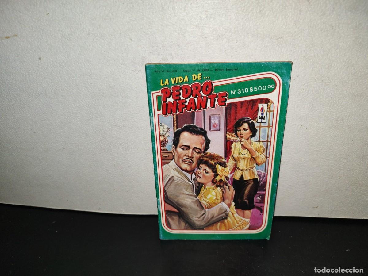C&oacute;mics: 220- La Vida De Pedro Infante... - A&ntilde;o VI, No. 310. Mayo 11 De 1990