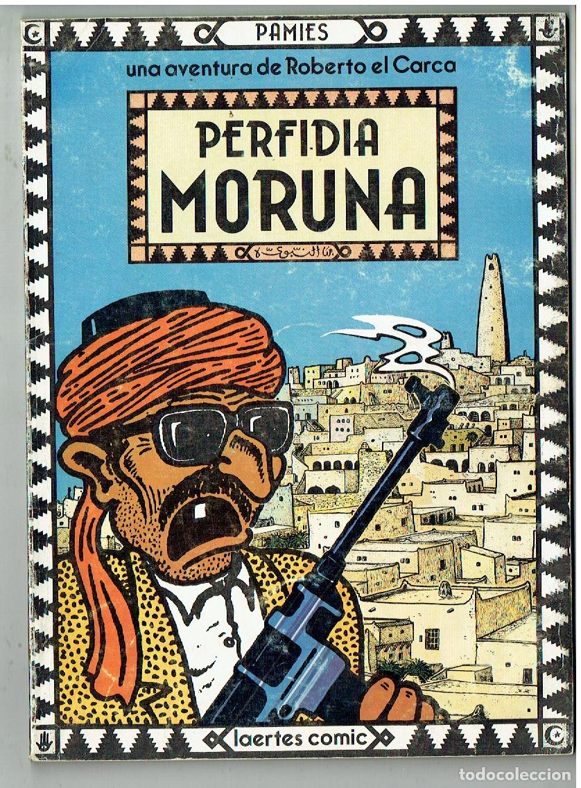 C&oacute;mics: PERFIDA MORUNA. UNA AVENTURA DE ROBERTO EL CARCA. LAERTE COMIC, 1982. PAIMES. (B/39.3 RUM)