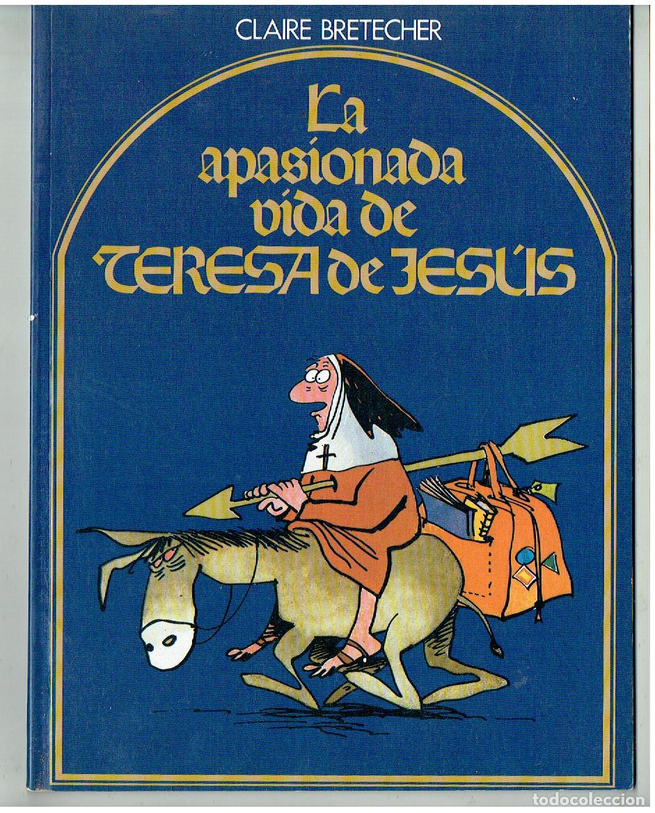 C&oacute;mics: LA APASIONADA VIDA DE TERESA DE JES&Uacute;S. CLAIRE BRETECHER. AMAIKA 1984.(B/39.3 RUM)