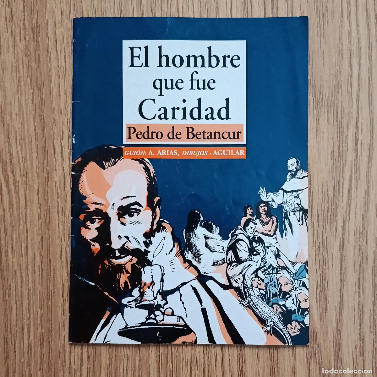 C&oacute;mics: C&oacute;mic EL HOMBRE QUE FUE CARIDAD - PEDRO DE BETANCUR - HERMANO PEDRO | Tenerife - Canarias