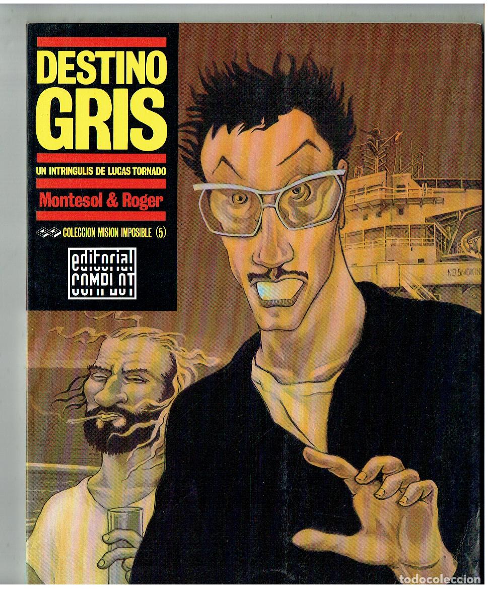 C&oacute;mics: DESTINO GRIS. MONTESOL & ROGER. MISI&Oacute;N IMPOSIBLE. N&ordm; 4. EDT. COMPLOT.(Z/C9. RUM )