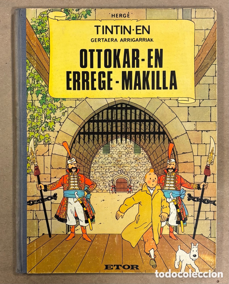C&oacute;mics: TINTIN-EN GERTAERA ARRIGARRIAK OTTOKAR-EN ERREGE MAKILA. HERG&Eacute;. ETOR 1972 (1&ordf; EDICI&Oacute;N) RARO. EUSKERA