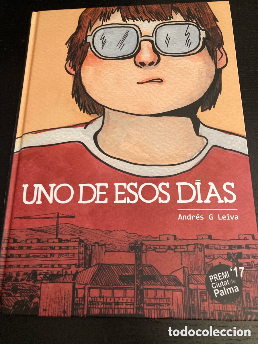 Comics: UNO DE ESOS D&Iacute;AS &ndash; ANDR&Eacute;S G. LEIVA &ndash; DIBBUKS &ndash; PREMIO CIUTAT DE PALMA 2017 &ndash; NOVELA GR&Aacute;FICA