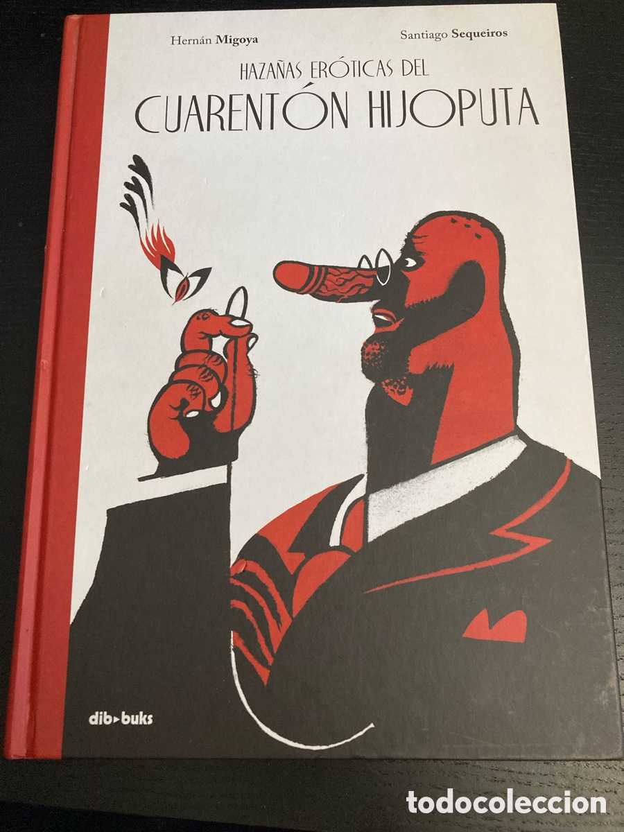 Comics: HAZA&Ntilde;AS ER&Oacute;TICAS DEL CUARENT&Oacute;N HIJOPUTA &ndash; HERN&Aacute;N MIGOYA / SANTIAGO SEQUEIROS &ndash; DIBBUKS &ndash; TAPA DURA