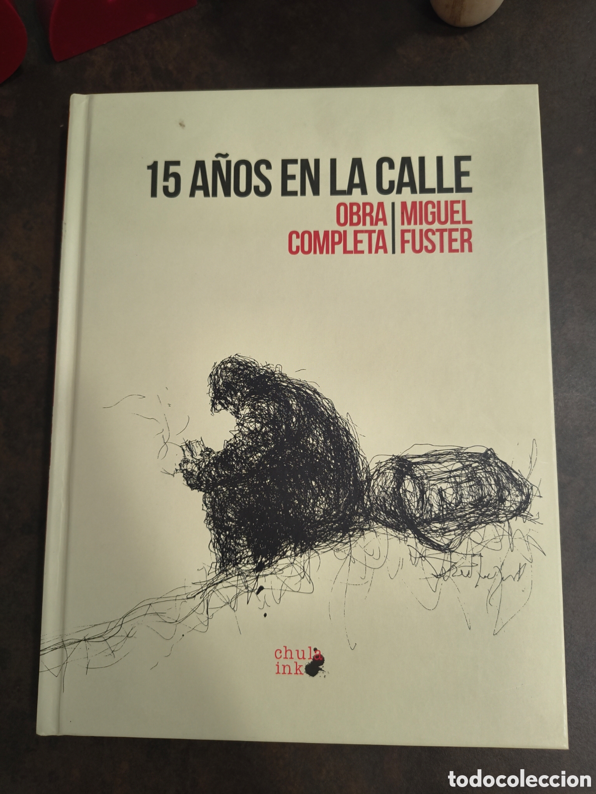 C&oacute;mics: 15 A&Ntilde;OS EN LA CALLE. OBRA COMPLETA DE MIGUEL FUSTER (CHULA INK)