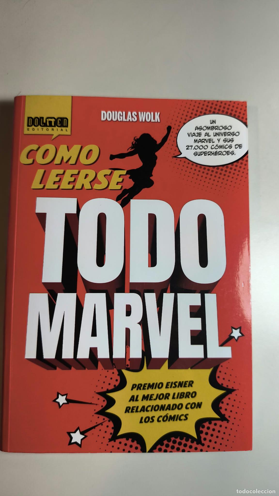 Comics: C&oacute;mo leerse todo Marvel. Douglas Wolk. Dolmen,2024.