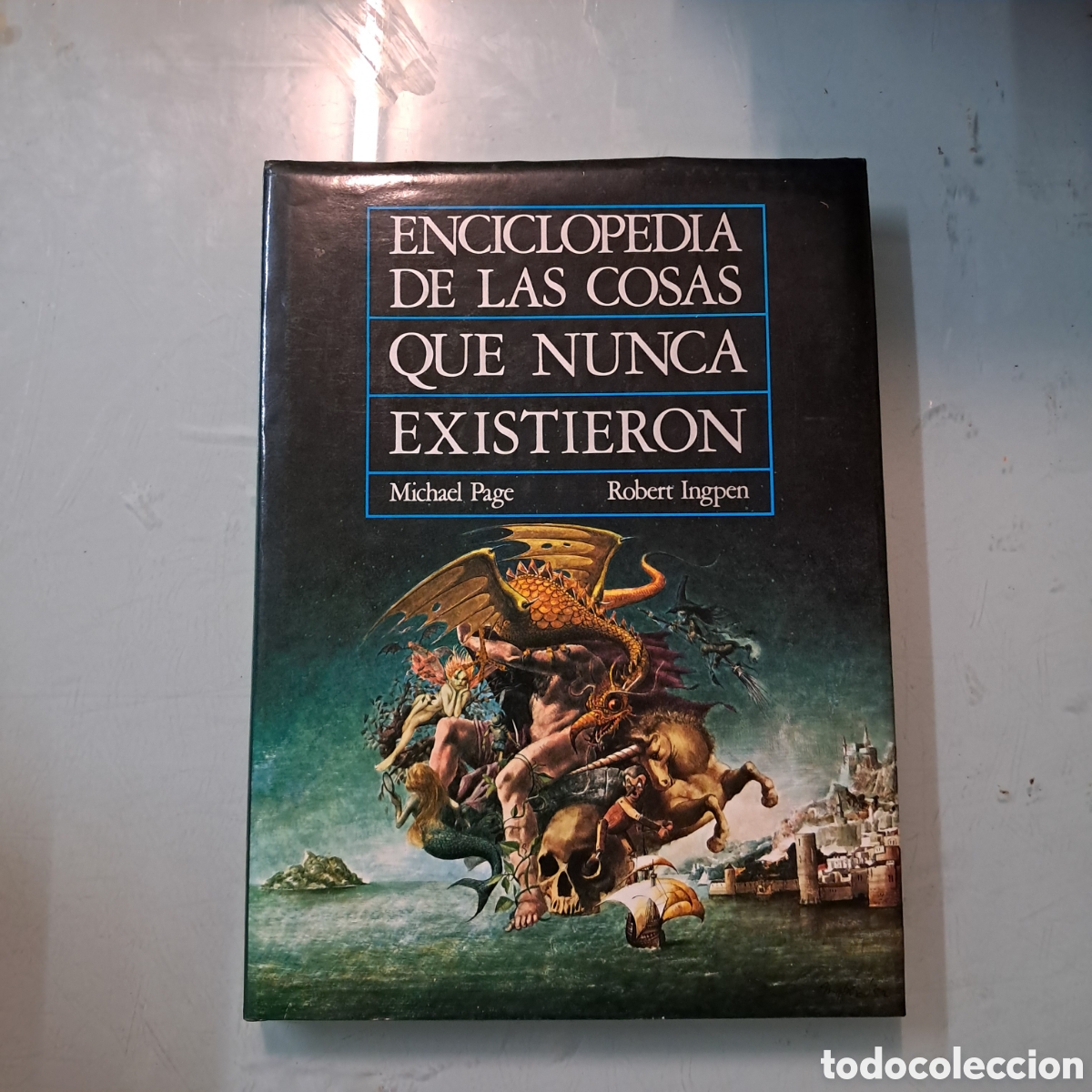Comics: Michael Page,Robert Ingpen,Enciclopedia de las cosas que nunca existieron , Anaya