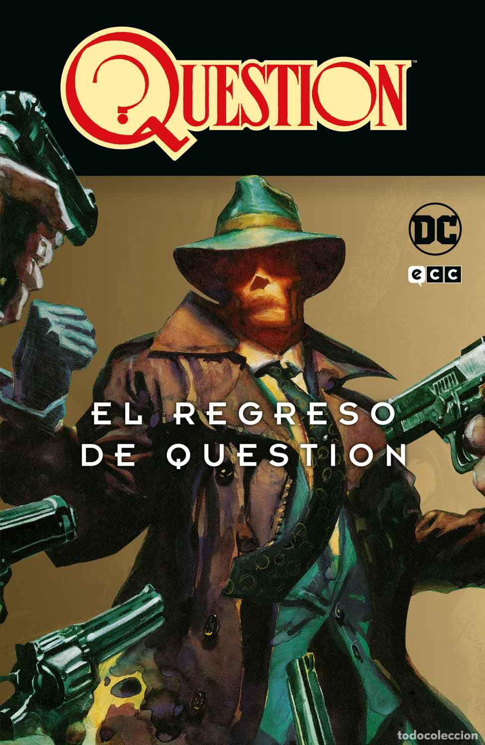 Comics: Question: El regreso de Question (ECC Ediciones) - Dennis O'Neil; Kelley Puckett; Mike Baron; Mike G